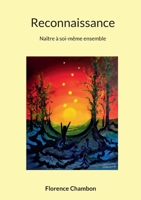 Reconnaissance: Naître à soi-même ensemble (French Edition) 2322570184 Book Cover