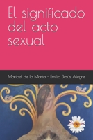 El significado del acto sexual B0C51V4VW8 Book Cover