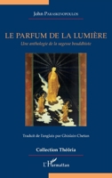 Le parfum de la lumière: Une anthologie de la sagesse bouddhiste (Théôria) (French Edition) 2343116741 Book Cover