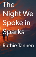 The Night We Spoke in Sparks B0FWYH46NG Book Cover