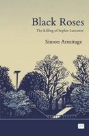 Black Roses: The Killing of Sophie Lancaster 1904590292 Book Cover