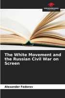 The White Movement and the Russian Civil War on Screen 6208215641 Book Cover