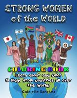 Strong Women of the World: Coloring Book: Learn about and color 51 flags from countries all over the World! B0FNLJL2WW Book Cover