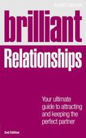Brilliant Relationships: Your Ultimate Guide to Attracting and Keeping the Perfect Partner 0273718339 Book Cover