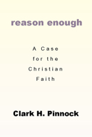 Reason Enough: A Case for the Christian Faith 0877846235 Book Cover