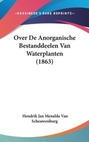 Over De Anorganische Bestanddeelen Van Waterplanten (1863) 1160221030 Book Cover
