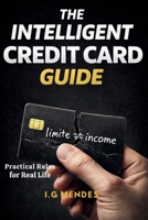 The Intelligent Credit Card Guide: Practical Rules for Real Life (Portuguese Edition) B0GHXJRP8J Book Cover