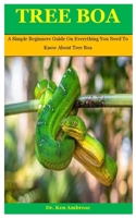 Tree Boa: A Simple Beginners Guide On Everything You Need To Know About Tree Boa B08MSQTFS6 Book Cover
