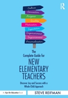 The Complete Guide for New Elementary Teachers: Discover Joy and Success with a Whole-Child Approach 1041114311 Book Cover