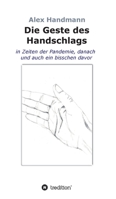 Die Geste des Handschlags: in Zeiten der Pandemie, danach und auch ein bisschen davor 3347371305 Book Cover