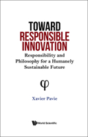 Toward Responsible Innovation: Responsibility And Philosophy For A Humanely Sustainable Future 9811243220 Book Cover