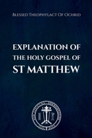 The Explanation of the Holy Gospel of Matthew 1326835734 Book Cover