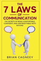 People Skills: The 7 Laws of Communication: The Secrets of Being Comfortable, Confident, and Unforgettable with Anyone! 1535234350 Book Cover