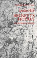 Beckett's Fiction: In Different Words (Cambridge Studies in French) 0521110564 Book Cover