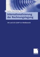 Internationalisierung Der Rechnungslegung: IAS Und Us-GAAP Im Wettbewerb 3409116559 Book Cover