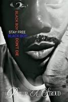 Black Boy, Stay Free. Black Boy, Don't Die. B0FNFVVJPW Book Cover