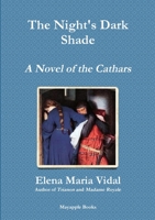 The Night’s Dark Shade: A Novel of the Cathars 0557159245 Book Cover