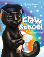 Claw School: Heartwarming story that teaches kids about the law and to follow their dreams. Easy to understand glossary to build vocabulary for ... years. (The My Furry Soulmates Collection) B0CSNYQQJ3 Book Cover