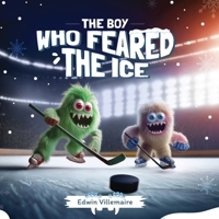 The Boy Who Feared the Ice 1778122434 Book Cover