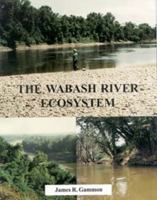 The Wabash River Ecosystem 0253212723 Book Cover