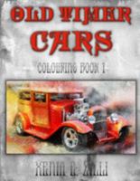 Old Timer Cars: Colouring Book 1 1691356662 Book Cover