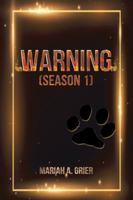 Warning: (season 1) 1532057261 Book Cover
