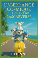 L'Aberrance Cosmique – Le Chant du Lascarverse (French Edition) B0FS8PNXPN Book Cover