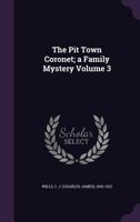 The Pit Town Coronet; A Family Mystery Volume 3 1171988877 Book Cover