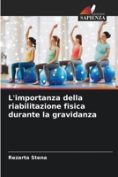 L'importanza della riabilitazione fisica durante la gravidanza (Italian Edition) 6208844460 Book Cover