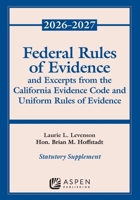Federal Rules of Evidence and Excerpts from the California Evidence Code and Uniform Rules of Evidence: 2026-2027 (Supplements) B0H9H3Y5QG Book Cover