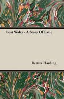 Lost Waltz: A Story of Exile 1406732060 Book Cover