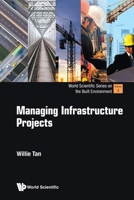 Managing Infrastructure Projects 9811239592 Book Cover