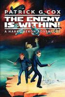 The Enemy Is Within!: A Harry Heron Adventure 1453575510 Book Cover