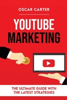 Youtube Marketing: The Ultimate Guide With The Latest Strategies B08MSS9KZM Book Cover