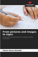 From pictures and images to signs: A study of the transformations in children's written productions 6208669871 Book Cover