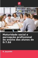 Maturidade social e percepção profissional do ensino dos alunos de D.T.Ed 6209649599 Book Cover