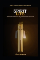 SPIRIT LIFE: Walking in the Fullness of Christ’s Life in a Carnal Age B0H1WBW9NQ Book Cover