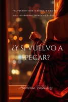 ¿Y si vuelvo a pecar?: “El pecado sabe a deseo. Y una vez que lo pruebas, nunca se olvida". (Spanish Edition) B0FJ8B4PDD Book Cover