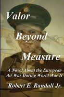 Valor Beyond Measure 0578019078 Book Cover