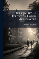 The Quality Of Education Under Millionaires... 1279562676 Book Cover