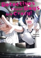 Detectives These Days Are Crazy! Volume 3 1642734861 Book Cover
