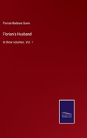 Florian's Husband: In three volumes. Vol. 1 3375006861 Book Cover