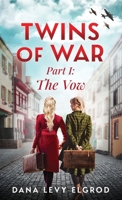 Twins of War: The Vow: A Gripping, Heart-Wrenching WW2 Historical Fiction Novel (World War II Brave Women Fiction) 9655754642 Book Cover