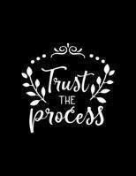 Trust the process: Scketchbook with Inspiring Words - (Large Blank Pages, 110 pages, 8.5 in x 11 in) 1677159421 Book Cover