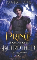 Prince and Betrothed (Perilous Courts) B0CLQVLPNR Book Cover