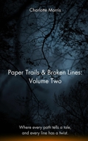 Paper Trails & Broken Lines: Volume Two B0FDFZB5N7 Book Cover