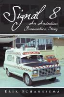 Signal 8: An Australian Paramedic's Story 1504306007 Book Cover