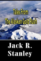 Tales of the Alaskan Gold Rush 1954212445 Book Cover