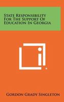 State responsibility for the support of education in Georgia, 1258406322 Book Cover