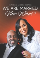 We Are Married, Now What? B0CJSTGZDM Book Cover